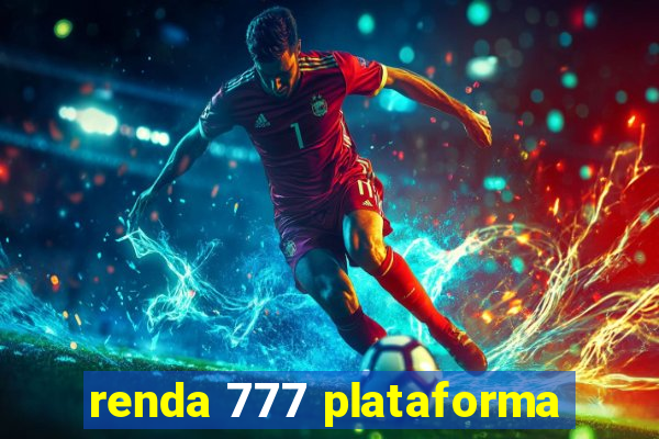 renda 777 plataforma